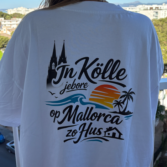 Oversized Shirt Weiß – „In Kölle jeboore, op Mallorca zo Hus“